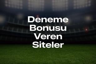 Deneme Bonusu Veren Siteler