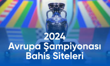 Avrupa Futbol Şampiyonası Bahis Siteleri