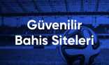 Güvenilir Bahis Siteleri