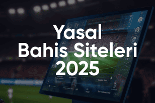 Yasal Bahis Siteleri 2025